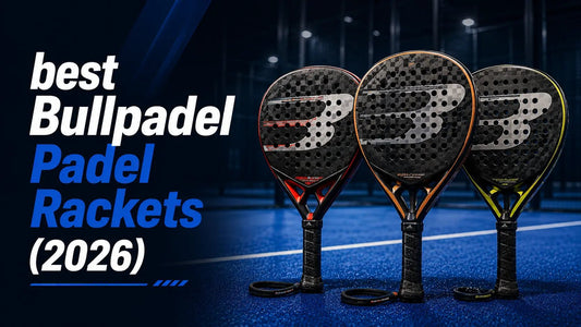 Best Bullpadel Padel Rackets (2026) – Which Model Should You Buy? - PADDIK™