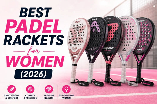 Best Padel Rackets for Women (2026) — Top Picks for Comfort, Control & Performance - PADDIK™