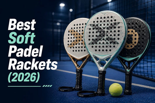 Best Soft Padel Rackets (2026) – Top Picks for Comfort & Forgiveness - PADDIK™